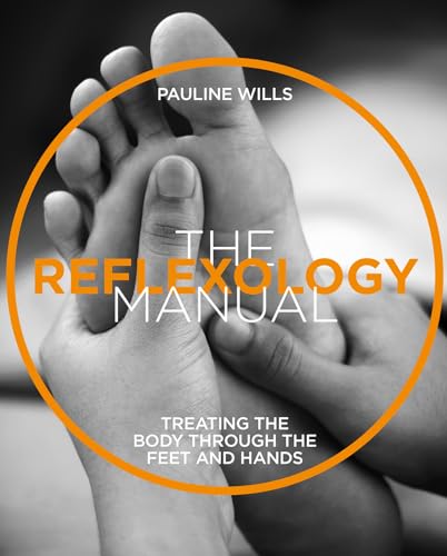 The Reflexology Manual: Treating the body through the feet and hands (The Manual Series) von Welbeck Publishing