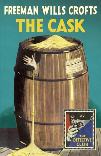 The Cask (Detective Club Crime Classics) (Detective Story Club)
