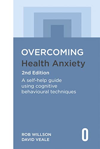 Overcoming Health Anxiety: A Self-help Guide Using Cognitive Behavioural Techniques (Overcoming Books) von Robinson