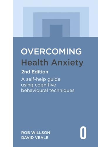 Overcoming Health Anxiety: A Self-help Guide Using Cognitive Behavioural Techniques (Overcoming Books) von Robinson