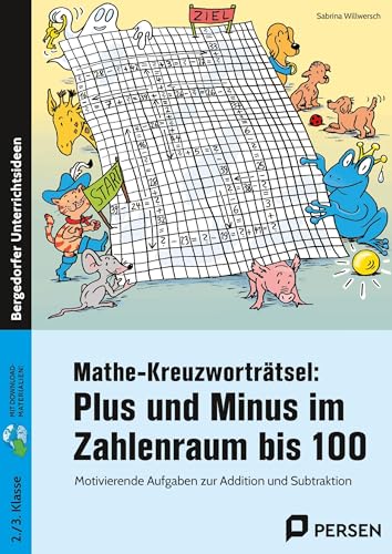 Mathe-Kreuzworträtsel: Plus und Minus ZR bis 100 (2. und 3. Klasse): Motivierende Aufgaben zur Addition und Subtraktion von Persen Verlag i.d. AAP