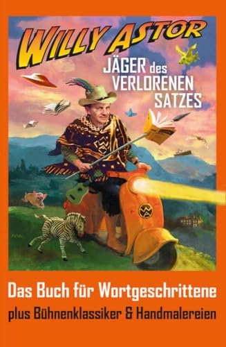 Jäger des verlorenen Satzes: Das Buch für Wortgeschrittene Jäger des verlorenen Satzes: Das Buch für Wortgeschrittene
