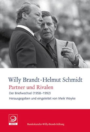 Partner und Rivalen: Der Briefwechsel (1958–1992) (Willy-Brandt-Dokumente)