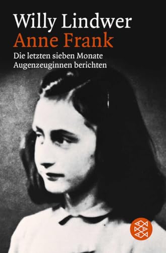 Anne Frank: Die letzten sieben Monate. Augenzeuginnen berichten von FISCHERVERLAGE