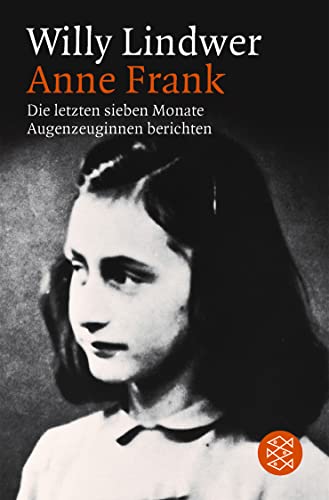 Anne Frank: Die letzten sieben Monate. Augenzeuginnen berichten