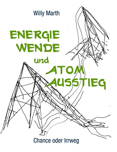 Energiewende und Atomausstieg: Chance oder Irrweg von Books on Demand GmbH