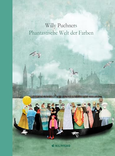 Willy Puchners Phantastische Welt der Farben von G & G KINDER- U. JUGENDBUCH