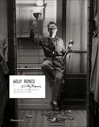 Willy Ronis by Willy Ronis: The Master Photographer's Unpublished Albums von FLAMMARION