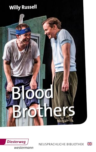 Blood Brothers: Textbook (Diesterwegs Neusprachliche Bibliothek - Englische Abteilung, Band 207): With Additional Materials (Neusprachliche Bibliothek - Englische Abteilung: Sekundarstufe II) von Westermann Bildungsmedien Verlag GmbH