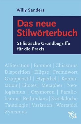 Das neue Stilwörterbuch. Stilistische Grundbegriffe für die Praxis
