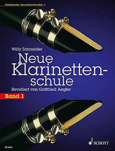 Neue Klarinettenschule: Deutsches und Böhm-System, auch zum Selbstunterricht. Band 1. Klarinette. von Schott Music