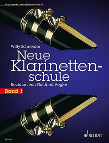 Neue Klarinettenschule: Deutsches und Böhm-System, auch zum Selbstunterricht. Band 1. Klarinette. Neue Klarinettenschule: Deutsches und Böhm-System, auch zum Selbstunterricht. Band 1. Klarinette.
