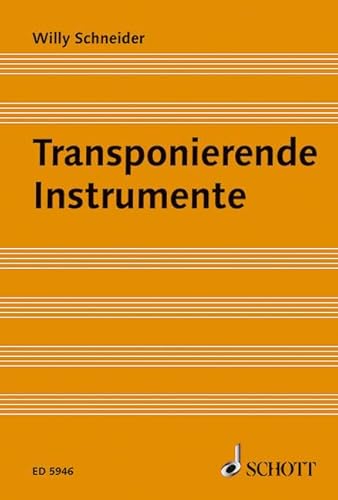 Transponierende Instrumente: Ein Lehrbuch von Schott Musik International