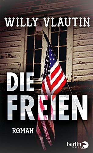 Die Freien: Roman Die Freien: Roman