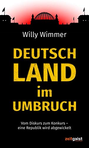 Deutschland im Umbruch: Vom Diskurs zum Konkurs – eine Republik wird abgewickelt