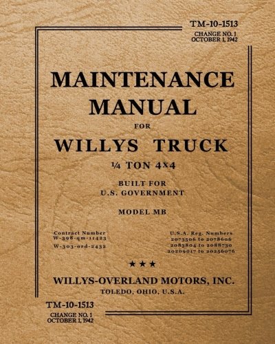 TM-10-13-15 Maintenance Manual for Willys Truck 1/4 Ton 4x4: Change No. 1, October 1, 1942 von CreateSpace Independent Publishing Platform