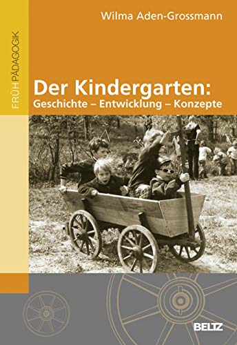Der Kindergarten: Geschichte - Entwicklung - Konzepte von Beltz GmbH, Julius