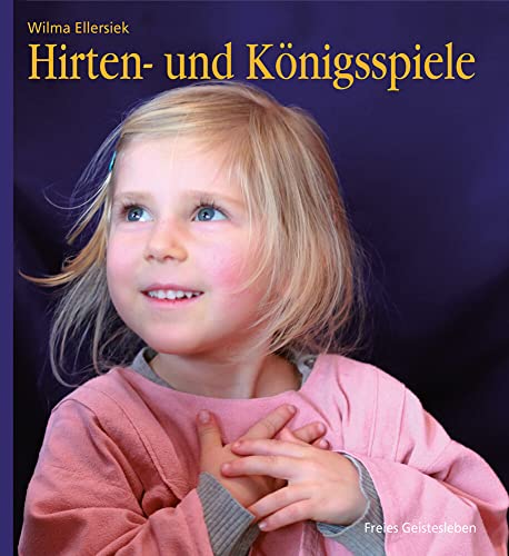 Hirten- und Königsspiele für den Kindergarten von Freies Geistesleben GmbH
