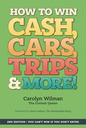 How To Win Cash, Cars, Trips & More!: 2nd Edition | You Can't Win If You Don't Enter How To Win Cash, Cars, Trips & More!: 2nd Edition | You Can't Win If You Don't Enter