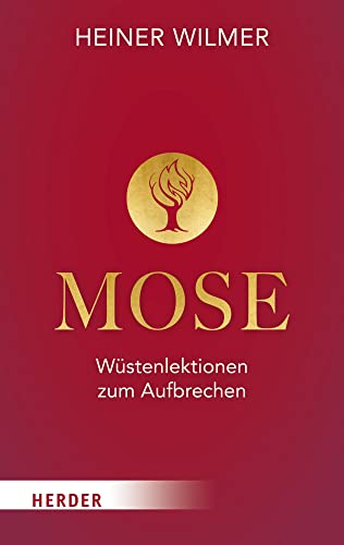 Mose: Wüstenlektionen zum Aufbrechen von VERLAG HERDER GMBH