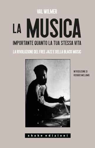 La musica, importante quanto la tua stessa vita. La rivoluzione del Free Jazz e della Black Music (Black Prometheus) von ShaKe