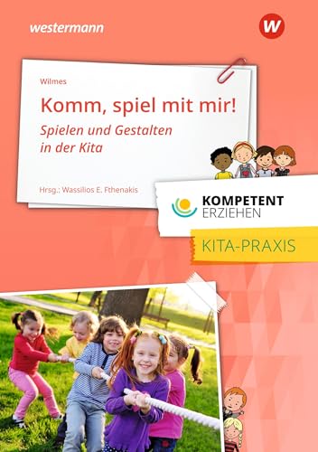 Kompetent erziehen: Komm, spiel mit mir! Praxisband