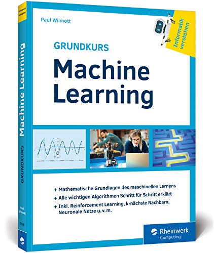 Grundkurs Machine Learning: Aus der Buchreihe »Informatik verstehen«. Ideal zum Selbststudium von Rheinwerk Computing