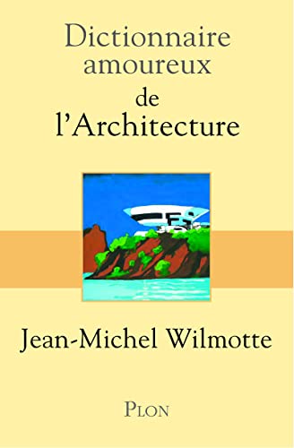 Dictionnaire Amoureux de l'Architecture von Plon