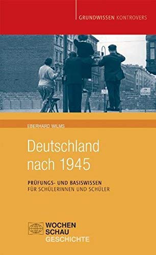 Deutschland nach 1945: Prüfungs- und Basiswissen für Schülerinnen und Schüler