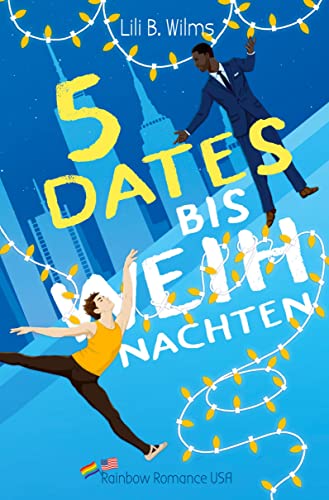 5 Dates bis Weihnachten (Rainbow Romance USA)