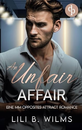 An Unfair Affair: Eine MM Opposites Attract Romance von dp Verlag