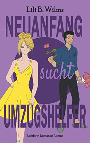 Neuanfang sucht Umzugshelfer: Rainbow Romance Reihe 1 von Independently published