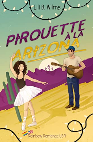 Pirouette à la Arizona (Rainbow Romance USA)