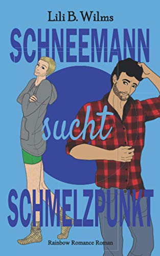 Schneemann sucht Schmelzpunkt: Rainbow Romance Reihe von Independently published
