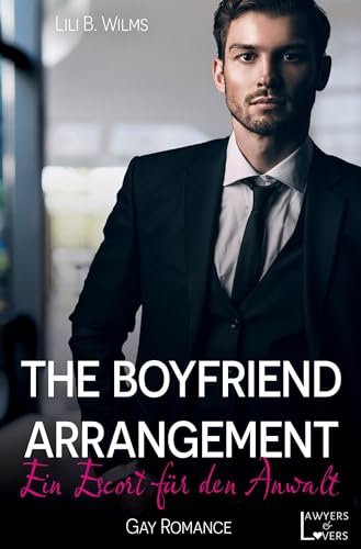 The Boyfriend Arrangement: Ein Escort für den Anwalt (Lawyers & Lovers)