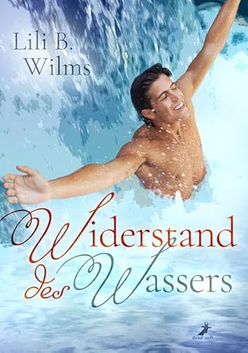 Widerstand des Wassers von Dead Soft Verlag