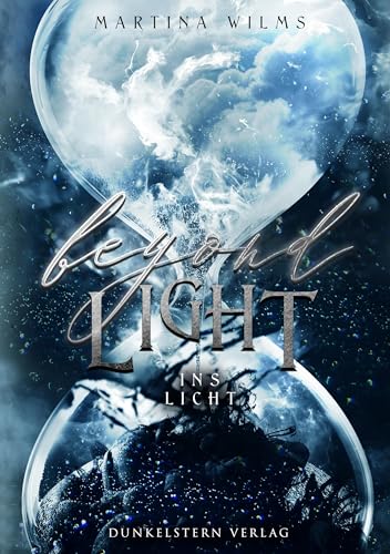 Beyond Light - Ins Licht: Band 3 der gefühlvollen Urban Romantasy Reihe (Beyond Reihe) von Dunkelstern Verlag