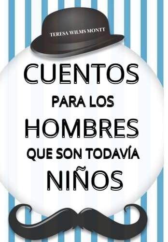 CUENTOS PARA LOS HOMBRES QUE SON TODAVÍA NIÑOS