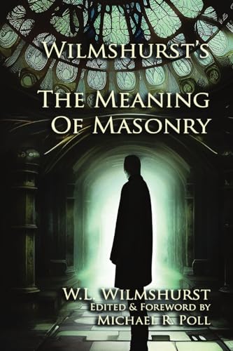 Wilmshurst's The Meaning of Masonry von Cornerstone Book Publishers