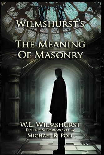 Wilmshurst’s The Meaning of Masonry