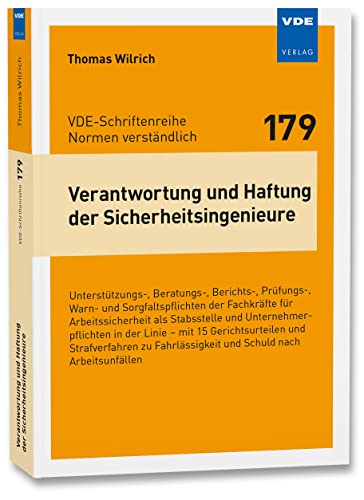 Verantwortung und Haftung der Sicherheitsingenieure: Unterstützungs-, Beratungs-, Berichts-, Prüfungs-, Warn- undSorgfaltspflichten der Fachkräfte für ... (VDE-Schriftenreihe – Normen verständlich) Verantwortung und Haftung der Sicherheitsingenieure: Unterstützungs-, Beratungs-, Berichts-, Prüfungs-, Warn- undSorgfaltspflichten der Fachkräfte für ... (VDE-Schriftenreihe – Normen verständlich)