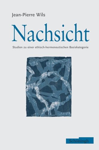 Nachsicht. Studien zu einer ethisch-hermeneutischen Basiskategorie von Brill | Schöningh