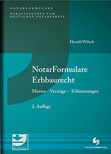 NotarFormulare Erbbaurecht: Muster - Verträge - Erläuterungen, Buch mit Musterdownload von Deutscher Notarverlag