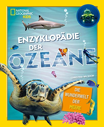 Enzyklopädie der Ozeane: Die Wunderwelt der Meere: National Geographic Kids; für Kinder ab 8 Jahren von Edizioni White Star SrL