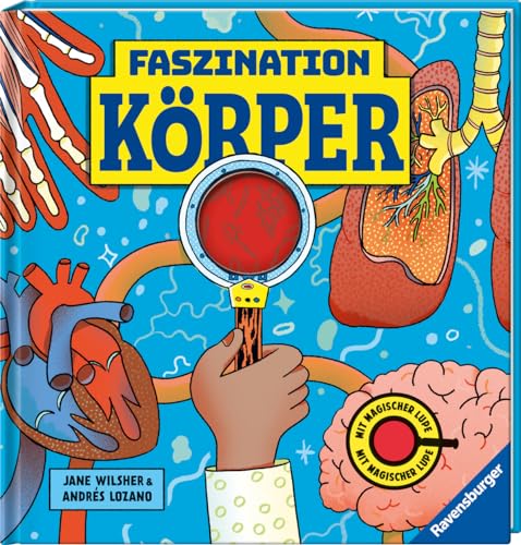 Faszination Köper - Körpersachbuch für Kinder ab 7 Jahren mit magischer Lupe von Ravensburger