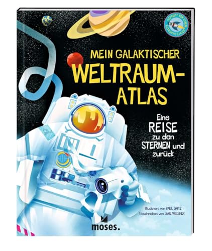 moses. Mein galaktischer Weltraum-Atlas – Eine Reise zu den Sternen und zurück, Kindersachbuch über das All, unser Sonnensystem und die Galaxie, Spannendes Weltraumbuch mit für Kinder ab 8 Jahren moses. Mein galaktischer Weltraum-Atlas – Eine Reise zu den Sternen und zurück, Kindersachbuch über das All, unser Sonnensystem und die Galaxie, Spannendes Weltraumbuch mit für Kinder ab 8 Jahren