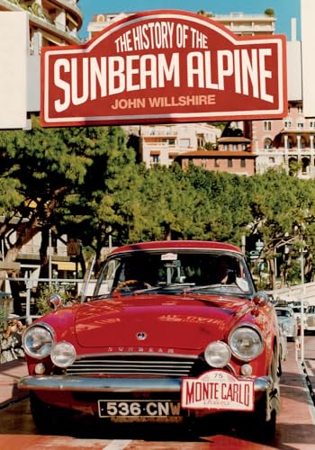 The History of the Sunbeam Alpine von Amberley Publishing