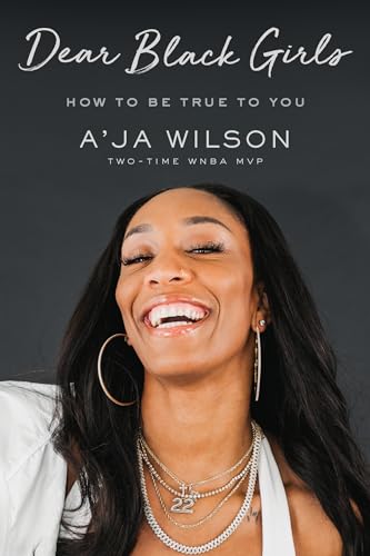 Dear Black Girls: How to Be True to You von Flatiron Books