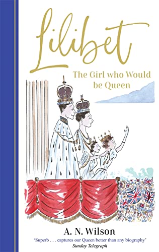 Lilibet: The Girl Who Would be Queen: A gorgeously illustrated gift book celebrating Her Majesty's platinum jubilee von Bonnier Books UK