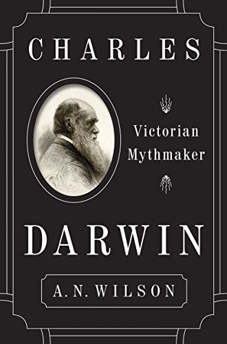 Charles Darwin: Victorian Mythmaker Charles Darwin: Victorian Mythmaker von Harper